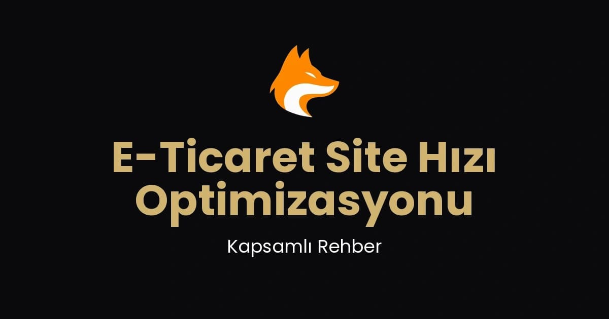 E-Ticaret Site Hızı Optimizasyonu: Kapsamlı Rehber