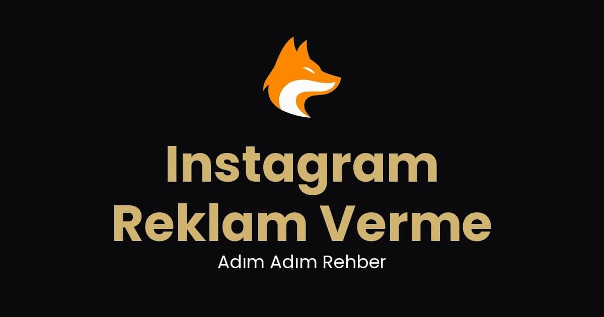 Instagram Reklam Verme Rehberi: Adım Adım (2026)
