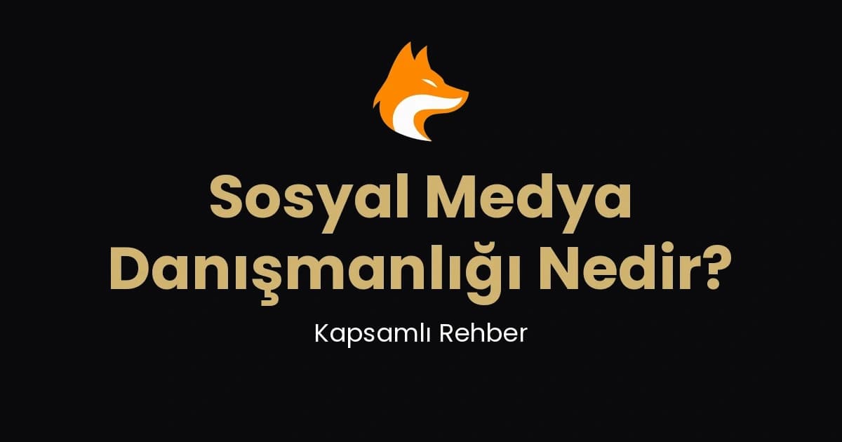 Sosyal Medya Danışmanlığı Nedir? Bilmeniz Gereken Her Şey